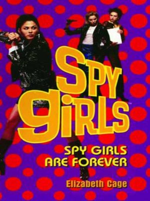 cover image of Spy Girls Are Forever